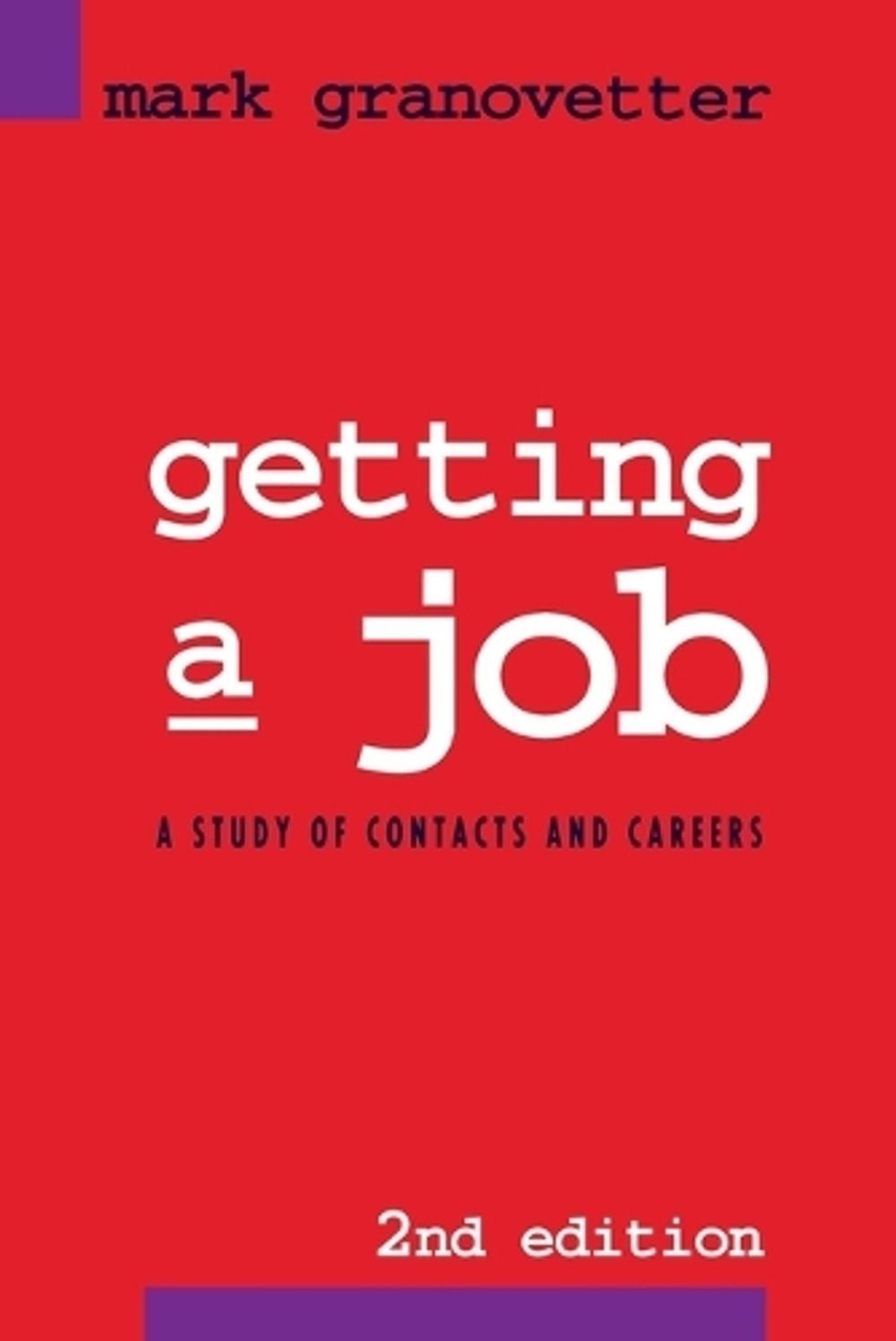 Getting a Job: A Study of Contacts and Careers by Mark Granovetter (English) Pap