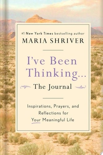 I’ve Been Thinking . . . The Journal: Inspirations, Prayers, and Reflections for