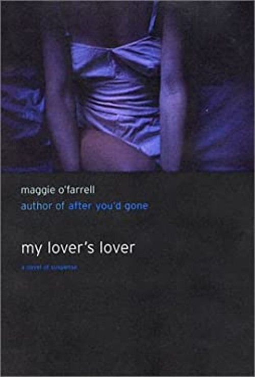 My Lover’s Lover Hardcover Maggie O’Farrell