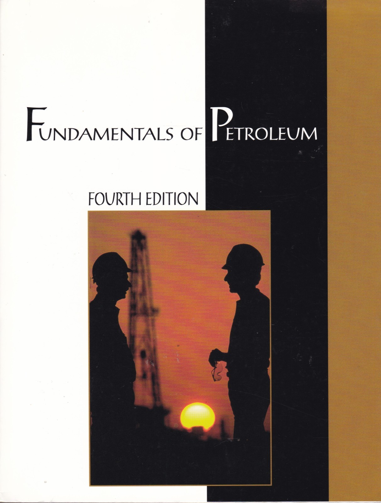 FUNDAMENTALS OF PETROLEUM 4th Edition geology oil gas drilling engineering