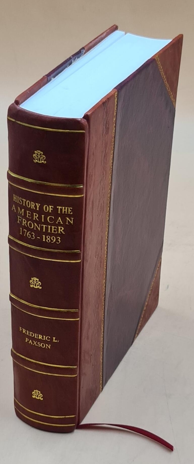 History of the American frontier, 1763-1893 : students‘ edition [Leather Bound]