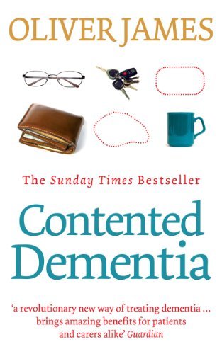 Contented Dementia By Oliver James. 9780091901813