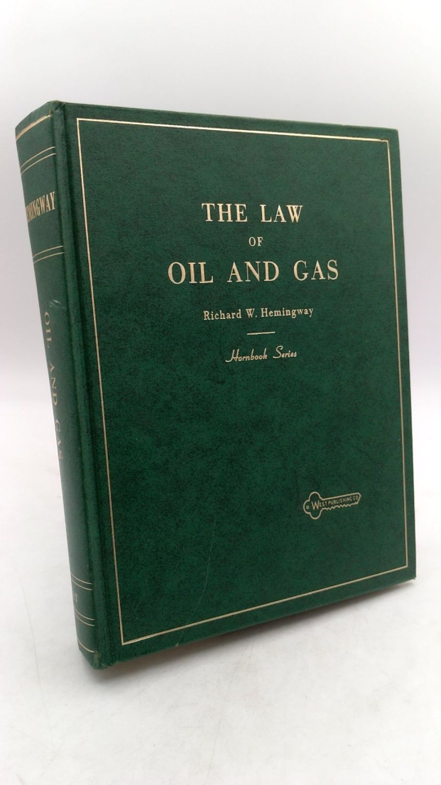 THE LAW OF OIL AND GAS Richard W. Hemingway Hardcover Hornbook Series 1977