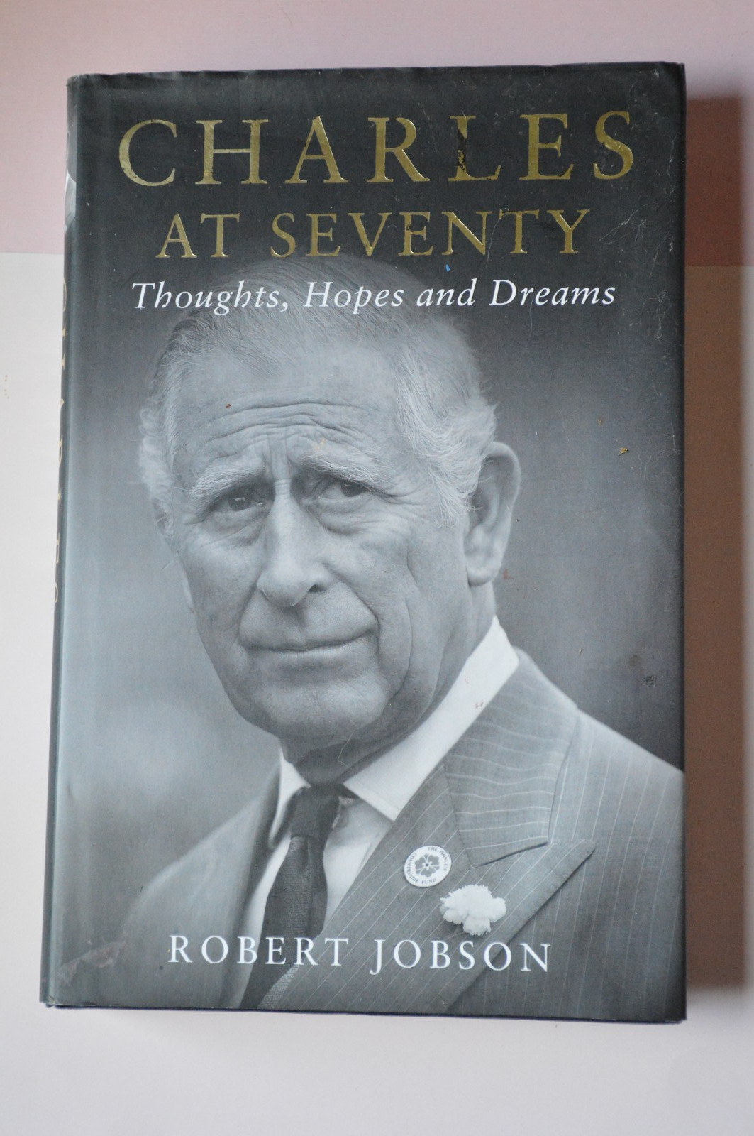 Charles at Seventy – Thoughts, Hopes & Dreams: Thoughts, Ho… by Jobson, Robert